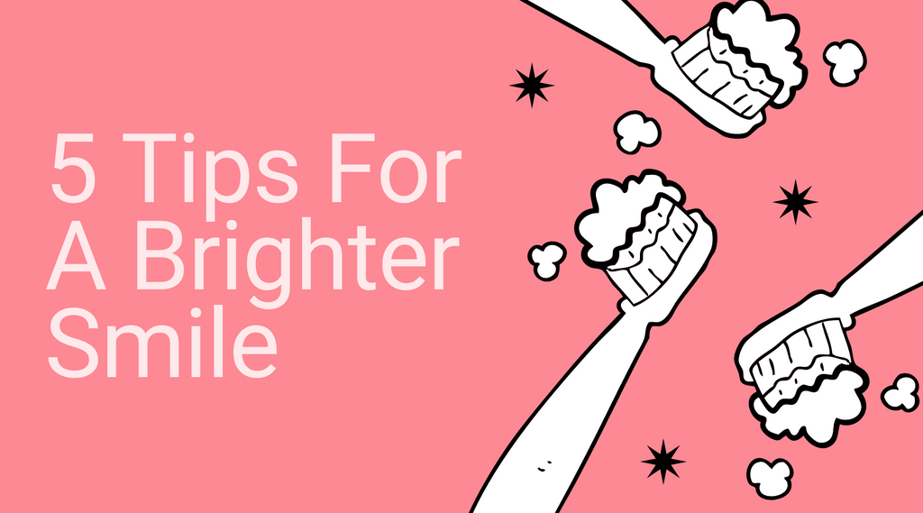 Five Tips For A Brighter Smile